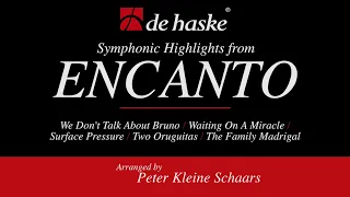 Symphonic Highlights from ENCANTO – Lin-Manuel Miranda, arranged by Peter Kleine Schaars