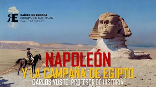 Napoleón y la campaña de Egipto. La aventura que cambió la historia. Carlos Yuste