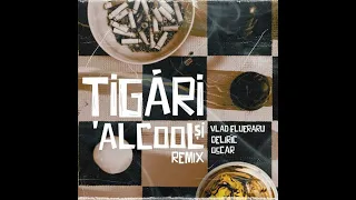 Vlad Flueraru - Tigari si Alcool (feat. Deliric & Oscar) [ EDWARD REMIX]