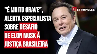 "É muito grave, é muito sério", alerta especialista sobre desafio de Elon Musk à justiça brasileira