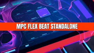 AKAI MPC FLEX BEAT STANDALONE TIPS AND TRCKS