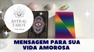 UMA MENSAGEM PARA VOCÊ SOBRE SUA VIDA AMOROSA 🔮💕 SAIBA TUDO ✨ TAROT HOJE