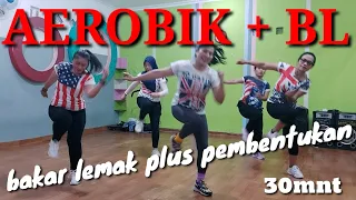 AEROBIK + BL + PEMBENTUKAN | 30mnt Senam bakar lemak | Senam bakar kalori | Senam perut  Tinydance