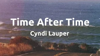 Time After Time - Cyndi Lauper; lyrics