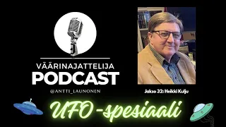 Väärinajattelija -podcast, jakso 32: Heikki Kulju (Ufot, muukalaisrodut ja salattu teknologia)