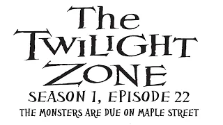 The Twilight Zone: Season 1, Episode 22. The Monsters Are Due on Maple Street