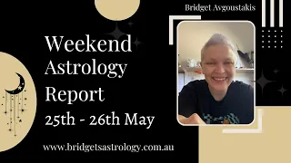 Weekend report 25th -26th May  Get ready for Jupiter in Gemini