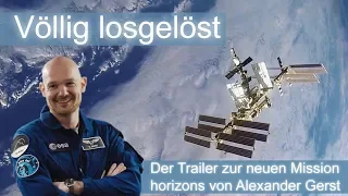 DLR-Trailer zur Mission horizons von Alexander Gerst