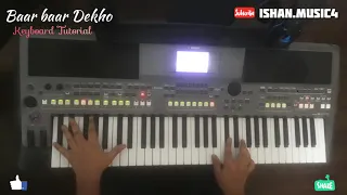 Baar Baar Dekho Keyboard Tutorial by Ishan.Music4