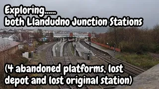 Exploring Llandudno Junction Railway Station - 4  abandoned platforms lost loco shed and  station