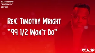 Timothy Wright - 99 12 Won't Do (Lyric Video)