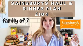 £104 FAMILY OF 7 SAINSBURYS FOOD HAUL| prices, meal ideas, dinner plan, food shopping grocery haul