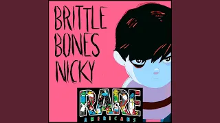 Brittle Bones Nicky - Sped up Version