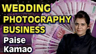 Business of Wedding Photography| Make Money | Start Up Plan EXPLAINED |100%Top Secrets Revealed!!!