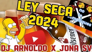 LEY SECA BOLITO MIX 2024🍻 Exposed by DJ ARNOLDO EL SALVADOR X JONA SV