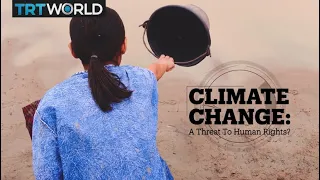 CLIMATE CHANGE: A threat to human rights?