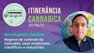 [Aula #04 Itinerância Cannabica 2021] Controle da Cannabis - uso medicinal, científico e industrial