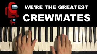 Among Us - We're The Greatest Crewmates (Piano Tutorial Lesson)