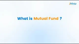 Mutual Funds 101: Your Easy Guide with Affinity Capital