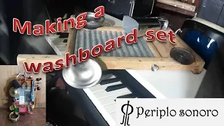 Making a washboard set - Periplo Sonoro - Luis melodion