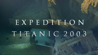 Expedition: Titanic 2003 - Wreck Exploration Highlights