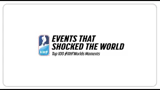 #IIHFWorlds Top 100: Events that shocked the world | #IIHFWorlds 2020