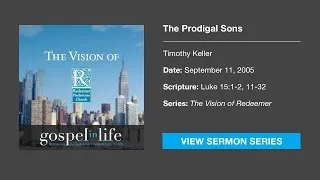 The Prodigal Sons – Timothy Keller [Sermon]