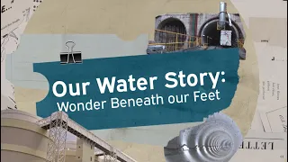 Our Water Story: Wonder Beneath Our Feet