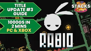 Rabio - Title Update #3 Walkthrough Guide (1000GS in 2 Mins)