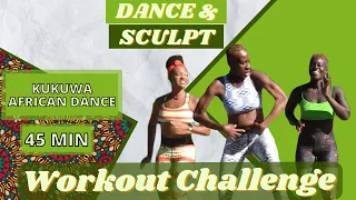 45 MIN KUKUWA® AFRICAN DANCE & SCULPT