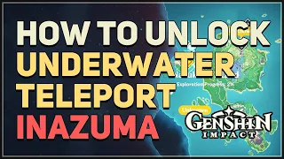 How to unlock Inazuma Underwater Teleport Waypoint Genshin Impact