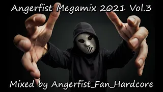 Angerfist Megamix 2021 Vol.3 - Mixed by Angerfist_Fan_Hardcore