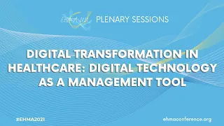 Plenary Session - Digital transformation in healthcare: digital technology as a management tool