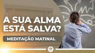 A sua alma está salva? Bispo Macedo (MEDITAÇÃO MATINAL)