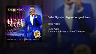 Takie Ndou - Babe ngisite / Ngiyabonga (Live)