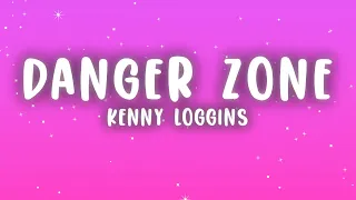 Kenny Loggins - Danger Zone (Lyrics)