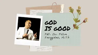 Pdt. Dr. Petra Fanggidae, M.Th - GOD IS GOOD // Sunday Service - 15 Mei 2022