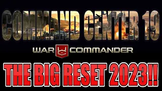 War Commander: CC19 The Big Reset 2023!!