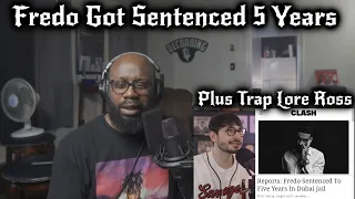 Fredo Got 5 Years 😲 + Trap Lore Ross Reaction