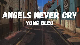 Yung Bleu - Angels Never Cry (feat. MoneyBagg Yo & Kodak Black) (Lyrics)