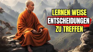 Entdecken Sie das Geheimnis der Buddhisten um weise Entscheidungen im Leben zu treffen - Buddhismus