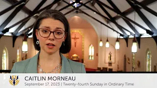 September 17, 2023: Caitlin Morneau Preaches for the 24th Sunday in Ordinary Time