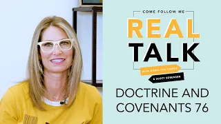 Real Talk, Come Follow Me - S2E28 - Doctrine and Covenants 76 (RE-UPLOAD)