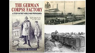 The German Corpse Factory: The Greatest Wartime Propaganda Story | Stephen Badsey