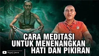 UNTUK PEMULA!! CARA MEDITASI UNTUK MENENANGKAN HATI DAN PIKIRAN - KI BUDI