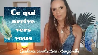 Ce qui arrive vers vous ✨ Guidance canalisation intemporelle 🪶