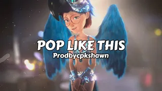 Prodbycpkshawn - Pop Like This Part 2 (TIKTOK VERSION)