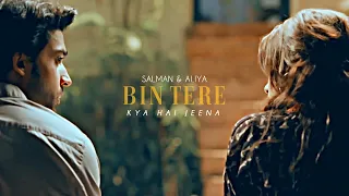 ❥ Salman & Aliya | Bin Tere Kya Hai Jeena | Kuch Ankahi