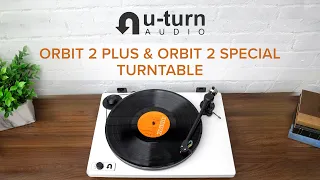Meet the NEW U-Turn Audio Orbit Plus & Orbit Special Turntable! Upgraded Platter, Cartridge, & more!