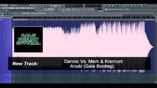 Dannic Vs Merk & Kremont - Anubi (Gale Bootleg) [Preview]